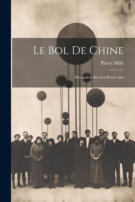 Produktbild: Le Bol de Chine: Divagation Sur Les Beaux Arts