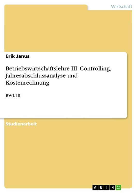 Produktbild: Betriebswirtschaftslehre III. Controlling, Jahresabschlussanalyse und Kostenrechnung