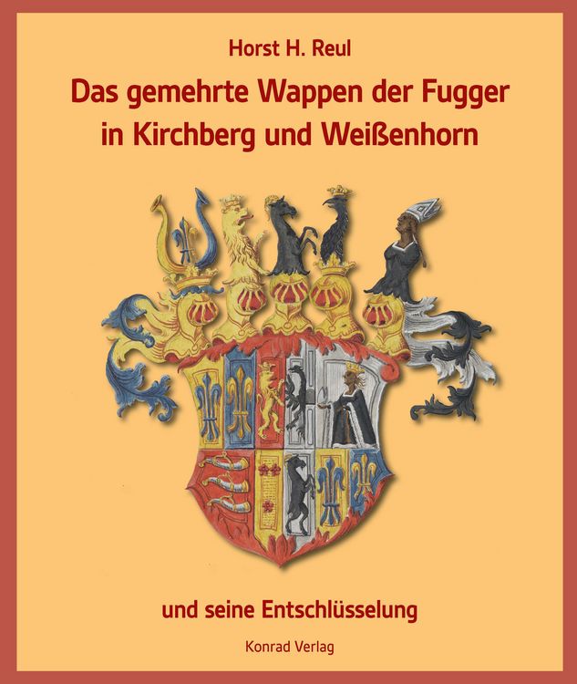Produktbild: Das gemehrte Wappen der Fugger in Kirchberg und Wei&szlig;enhorn
