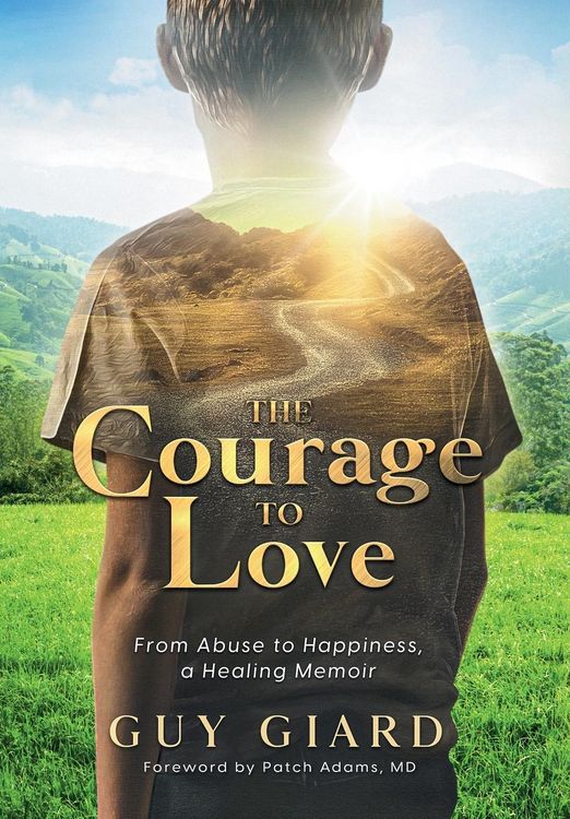 Produktbild: The Courage To Love, From Abuse to Happiness, a Healing Memoir