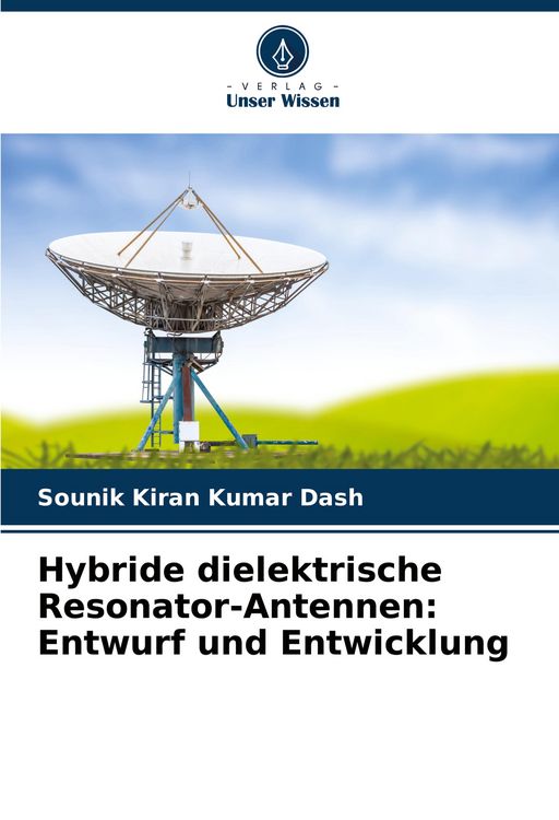 Produktbild: Hybride dielektrische Resonator-Antennen: Entwurf und Entwicklung