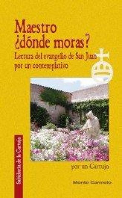 Produktbild: Maestro &iquest;d&oacute;nde moras? : lectura del evangelio de San Juan por un contemplativo