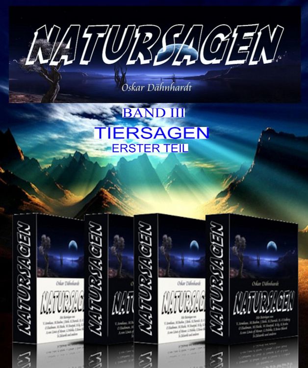 Produktbild: Natursagen. Eine Sammlung naturdeutender Sagen, M&auml;rchen, Fabeln und Legenden. Herausgegeben von Oskar D&auml;hnhardt. 3. Band: Tiersagen - Erster Teil - Te