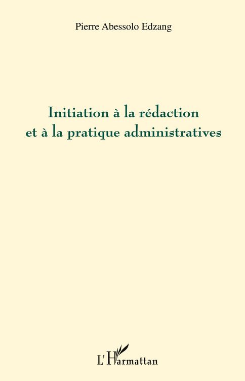 Produktbild: Initiation &agrave; la r&eacute;daction et &agrave; la pratique administratives