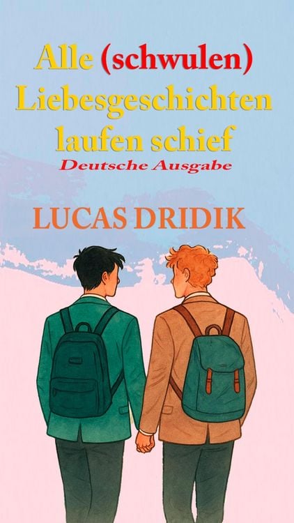 Produktbild: Alle (schwulen) Liebesgeschichten laufen schief