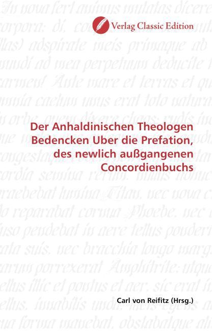 Produktbild: Der Anhaldinischen Theologen Bedencken Uber die Prefation, des newlich au&szlig;gangenen Concordienbuchs
