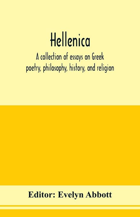 Produktbild: Hellenica; a collection of essays on Greek poetry, philosophy, history, and religion