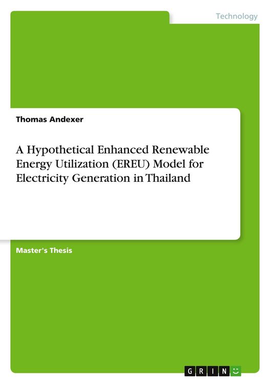 Produktbild: A Hypothetical Enhanced Renewable Energy Utilization (EREU) Model for Electricity Generation in Thailand