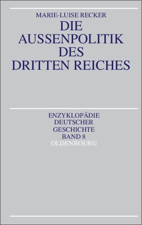 Bild vom Artikel Die Außenpolitik des Dritten Reiches vom Autor Marie-Luise Recker