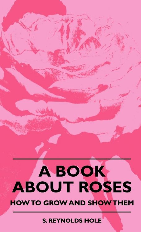 Produktbild: A Book About Roses - How To Grow And Show Them