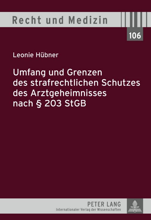 Produktbild: Umfang und Grenzen des strafrechtlichen Schutzes des Arztgeheimnisses nach &sect; 203 StGB