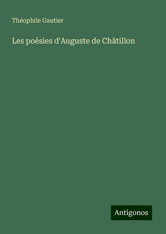 Les poésies d'Auguste de Châtillon