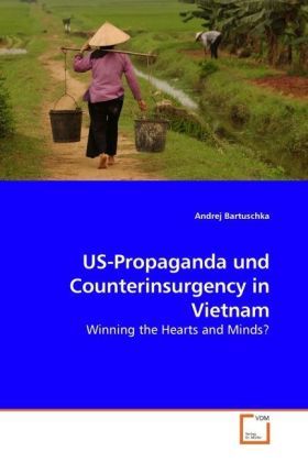 Produktbild: Andrej Bartuschka: US-Propaganda und Counterinsurgency in Vi