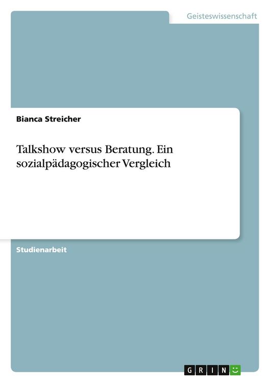 Produktbild: Talkshow versus Beratung. Ein sozialp&auml;dagogischer Vergleich