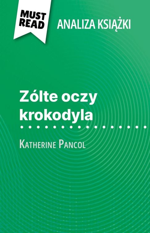 Produktbild: Z&oacute;lte oczy krokodyla ksiazka Katherine Pancol (Analiza ksiazki)