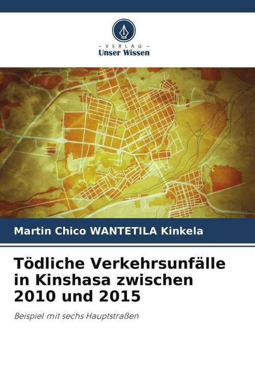 Produktbild: T&ouml;dliche Verkehrsunf&auml;lle in Kinshasa zwischen 2010 und 2015