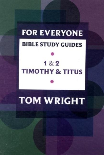 Produktbild: For Everyone Bible Study Guide: 1 - 2 Timothy And Titus