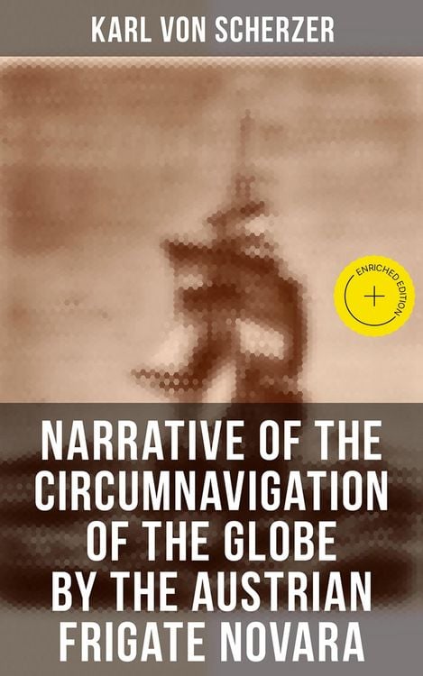 Produktbild: Narrative of the Circumnavigation of the Globe by the Austrian Frigate Novara