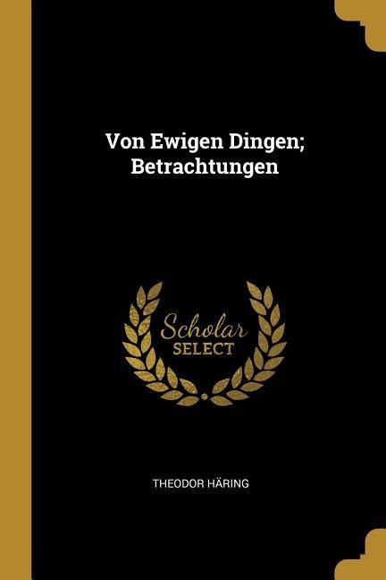Produktbild: Von Ewigen Dingen; Betrachtungen
