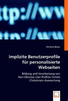 Produktbild: Balzer, C: Implizite Benutzerprofile f&uuml;r personalisierte Web