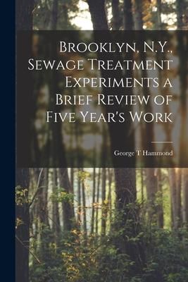 Produktbild: Brooklyn, N.Y., Sewage Treatment Experiments a Brief Review of Five Year's Work