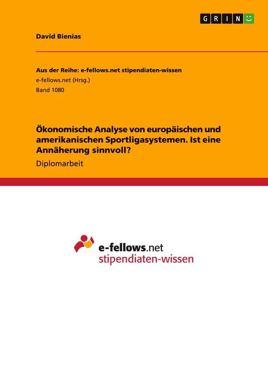 Produktbild: &Ouml;konomische Analyse von europ&auml;ischen und amerikanischen Sportligasystemen. Ist eine Ann&auml;herung sinnvoll?