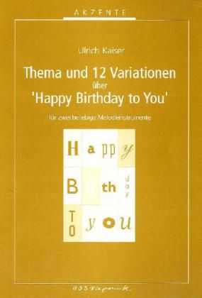 Produktbild: Thema und 12 Variationen &uuml;ber 'Happy Birthday to You', f&uuml;r 2 beliebige Melodieinstrumente
