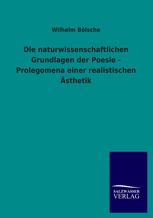 Produktbild: Die naturwissenschaftlichen Grundlagen der Poesie - Prolegomena einer realistischen &Auml;sthetik