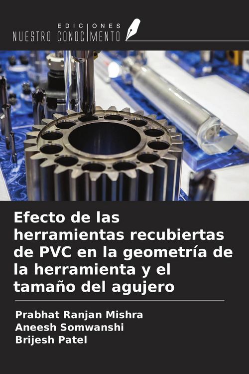 Produktbild: Efecto de las herramientas recubiertas de PVC en la geometr&iacute;a de la herramienta y el tama&ntilde;o del agujero