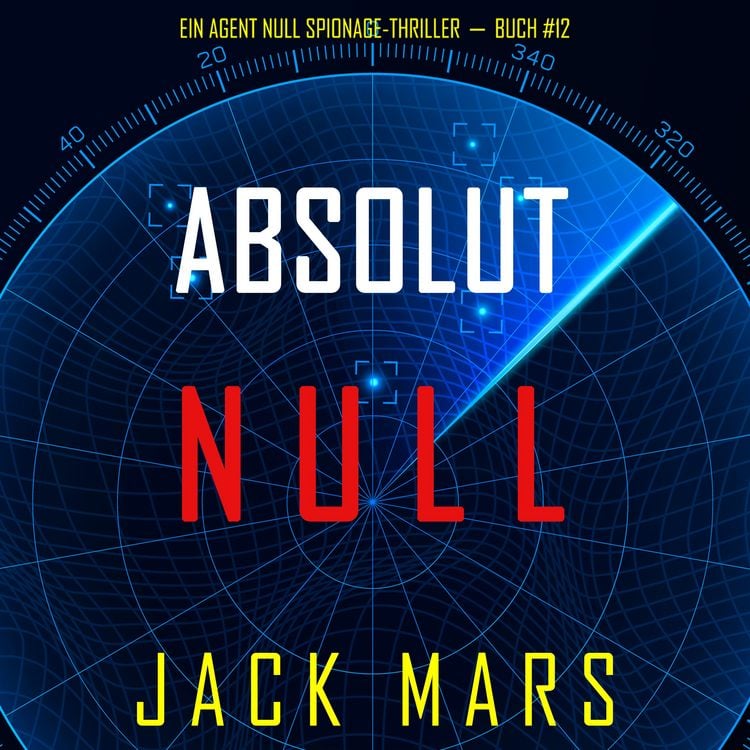 Produktbild: Absolut Null (Ein Agent Null Spionage-Thriller&mdash;Buch #12)