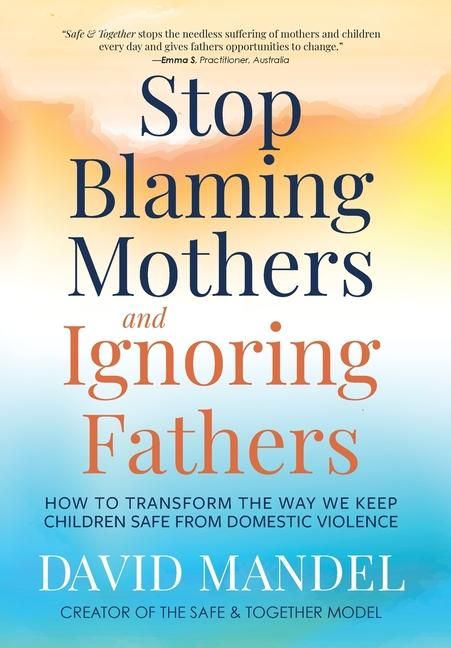 Produktbild: Stop Blaming Mothers and Ignoring Fathers