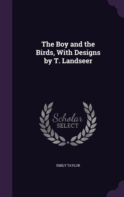 Produktbild: The Boy and the Birds, With Designs by T. Landseer