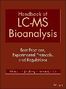 Produktbild: Handbook of LC&ndash;MS Bioanalysis &ndash; Best Practices, Experimental Protocols and Regulations