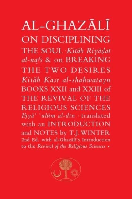 Produktbild: Al-Ghazali on Disciplining the Soul & on Breaking the Two Desires