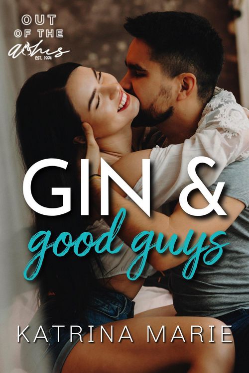 Produktbild: Gin & Good Guys (Out of the Ashes, #5)