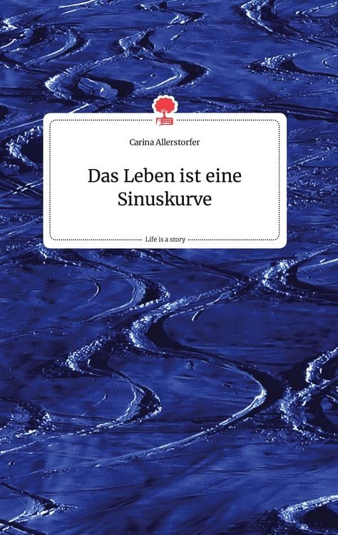 Produktbild: Das Leben ist eine Sinuskurve. Life is a Story - story.one