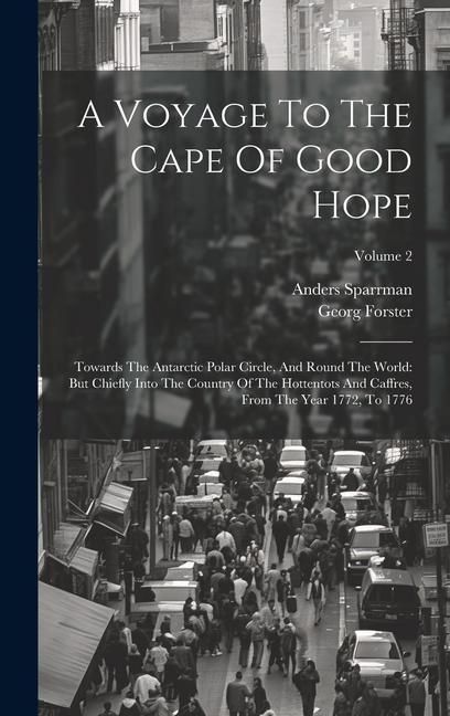 Produktbild: A Voyage To The Cape Of Good Hope: Towards The Antarctic Polar Circle, And Round The World: But Chiefly Into The Country Of The Hottentots And Caffres