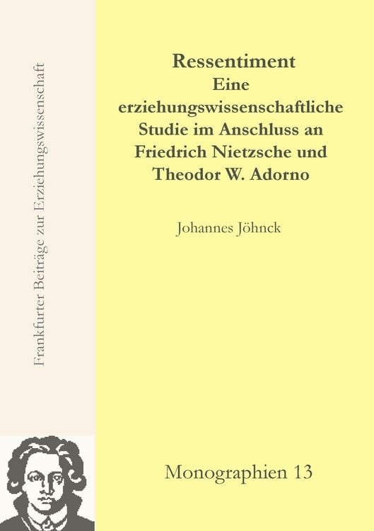 Produktbild: Ressentiment - Eine erziehungswissenschaftliche Studie im Anschluss an Friedrich Nietzsche und Theodor W. Adorno