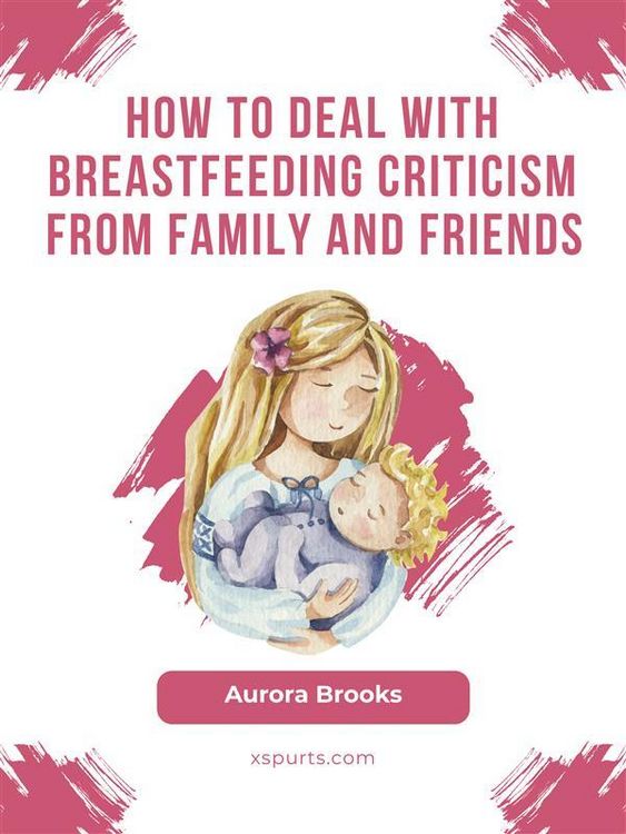 Produktbild: How to deal with breastfeeding criticism from family and friends