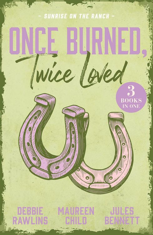 Produktbild: Once Burned, Twice Loved: Sunrise On The Ranch