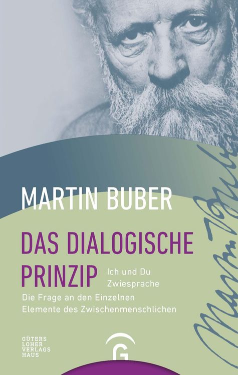 Produktbild: Das Dialogische Prinzip. Ich und Du. Zwiesprache. Die Frage an den Einzelnen. Elemente des Zwischenmenschlichen. Zur Geschichte des dialogischen Prinz