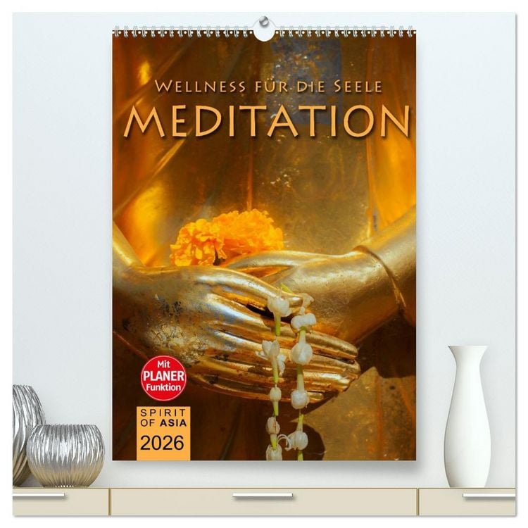 Produktbild: MEDITATION - Wellness f&uuml;r die Seele (hochwertiger Premium Wandkalender 2026 DIN A2 hoch), Kunstdruck in Hochglanz