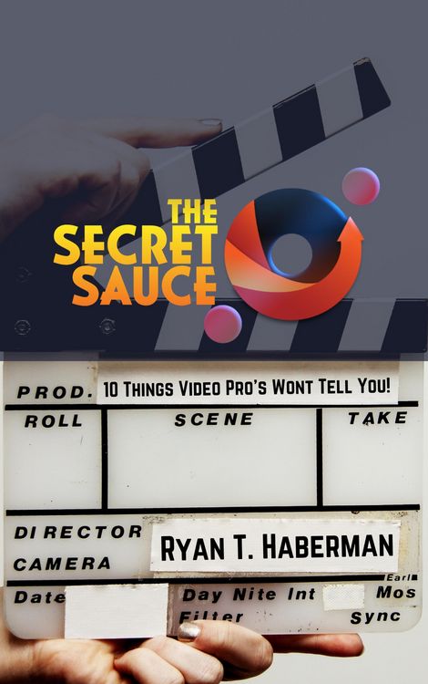 Produktbild: The Secret Sauce: Ten Things Video Pros Won't Tell You
