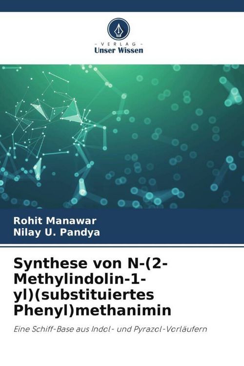 Produktbild: Synthese von N-(2-Methylindolin-1-yl)(substituiertes Phenyl)methanimin