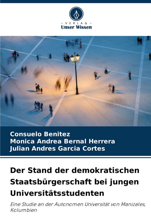 Produktbild: Der Stand der demokratischen Staatsb&uuml;rgerschaft bei jungen Universit&auml;tsstudenten