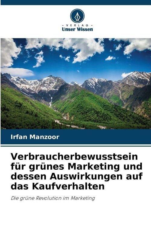 Produktbild: Verbraucherbewusstsein f&uuml;r gr&uuml;nes Marketing und dessen Auswirkungen auf das Kaufverhalten