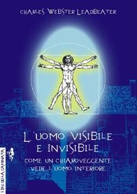 Produktbild: L' uomo visibile e invisibile. Come un chiaroveggente vede l'uomo interiore