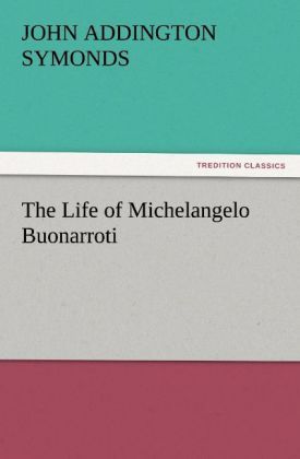 Produktbild: The Life of Michelangelo Buonarroti