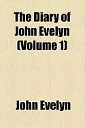 Produktbild: The Diary of John Evelyn (Volume 1)