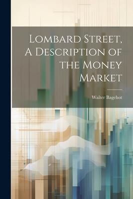 Produktbild: Lombard Street, A Description of the Money Market